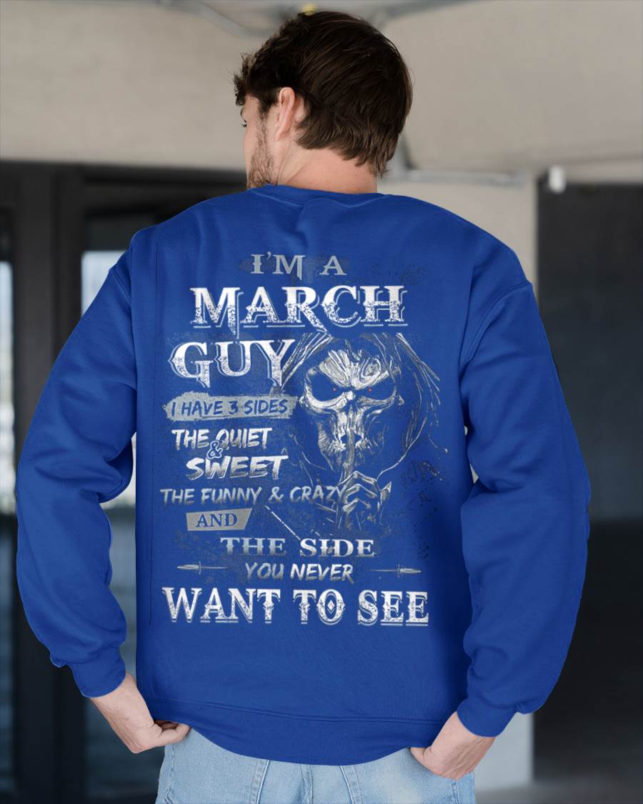 I'm A March Guy I Have 3 Sides - T-Shirt For Man - XUAN03 (SKU07-60-03)