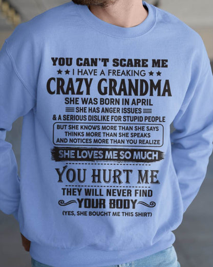 April - You Can’t Scare Me I Have A Freaking Crazy Grandma - Gift For Grandson And Granddaughter From Grandma - XUAN04 (SKU10-56-04)