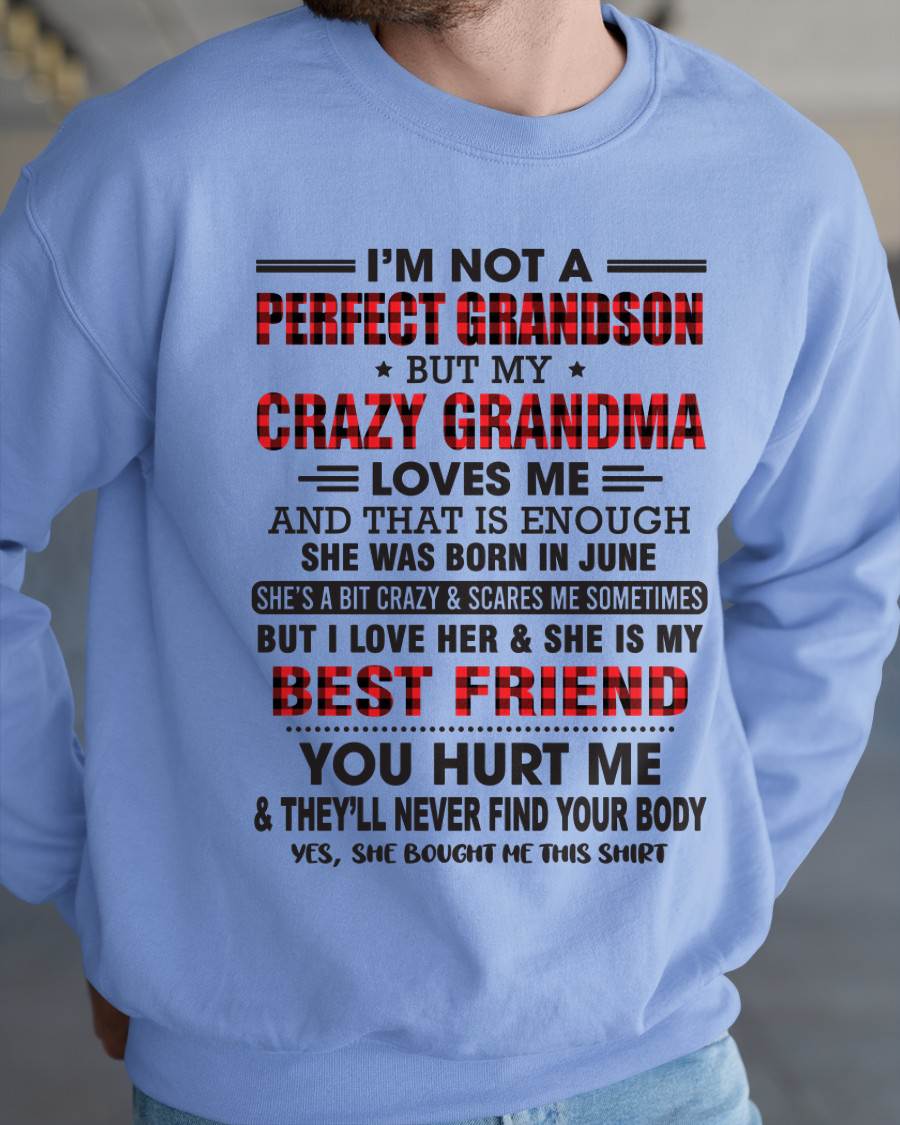 June – I’m Not A Perfect Grandson But My Crazy Grandma Loves Me – Gift For Grandson From Grandma – XUAN06 (SKU10-167-06)