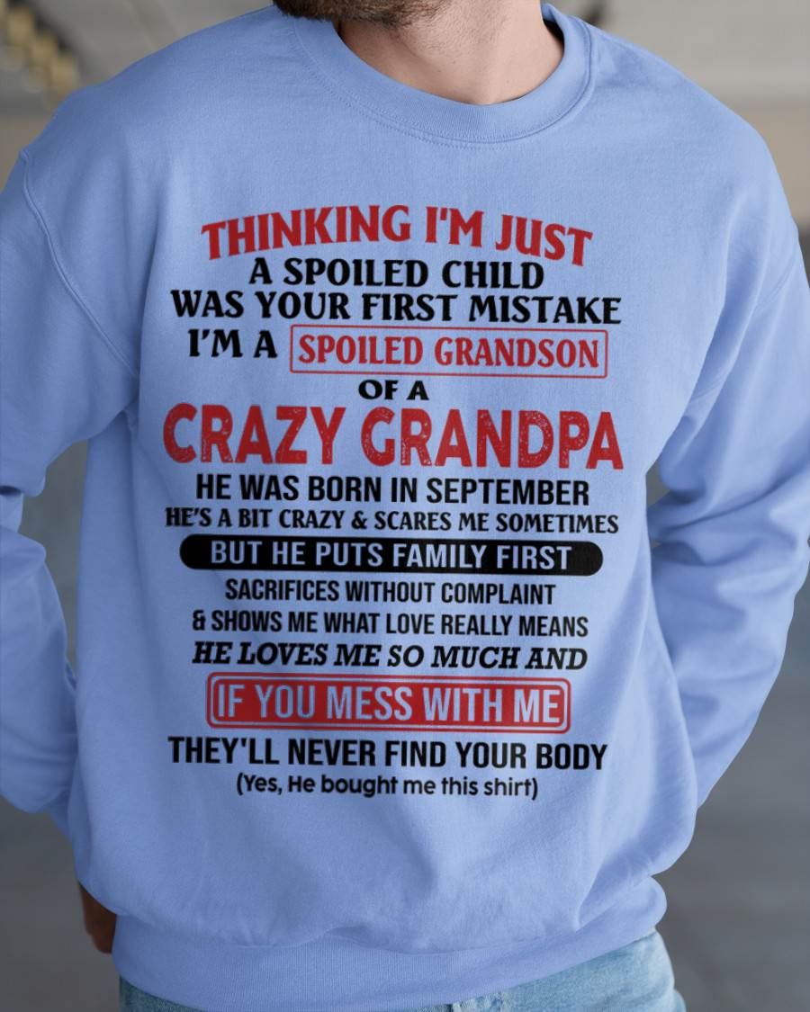 Thinking I'm Just A Spoiled Child - Gift For Grandson And Granddaughter From Grandpa - XUAN09 (SKU10-05-09)