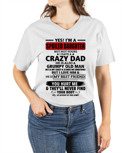 YES, I'M A SPOILED DAUGHTER OF A CRAZY DAD - GIFT FROM DAD - tracy00 (SKU2605-85-00)
