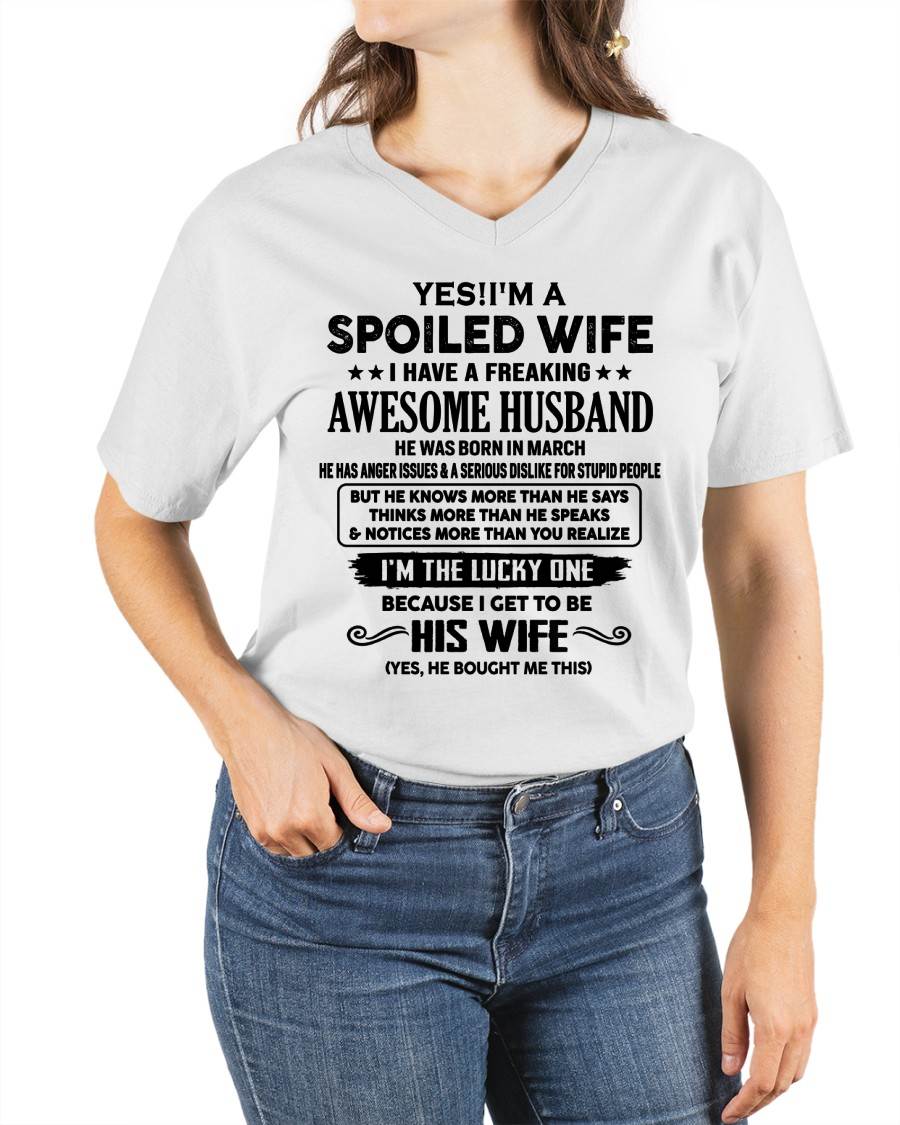 MARCH - TO MY WIFE - YES!! I’M A SPOILED WIFE - GIFT FOR WIFE - tracy03 (SKU10-115-03)