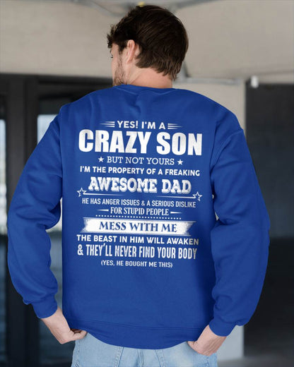 Yes! I'm A Crazy Son But Not Yours I'm The Property Of A Freaking Awesome Dad - Gift For Son From Dad - XUAN00 (SKU07-52-00)