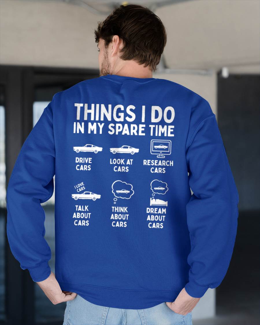 Things I Do in My Spare Time Car Enthusiast Funny Car Guy T-Shirt - Gift For Mechanic - XUAN (SKUM08-D14)