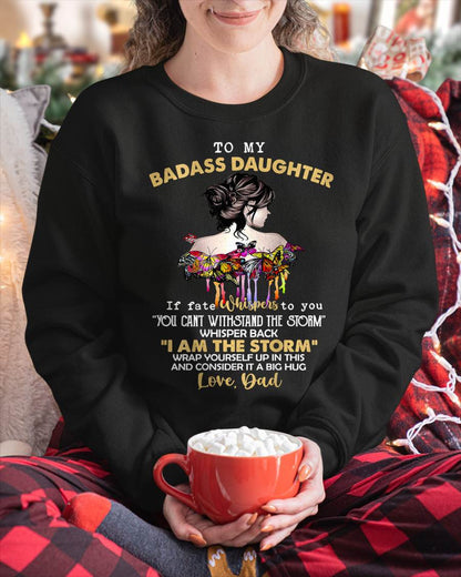 To My Badass Daughter - Gift For Daughter From Dad T-Shirt - XUAN00 (SKUT09-D00)