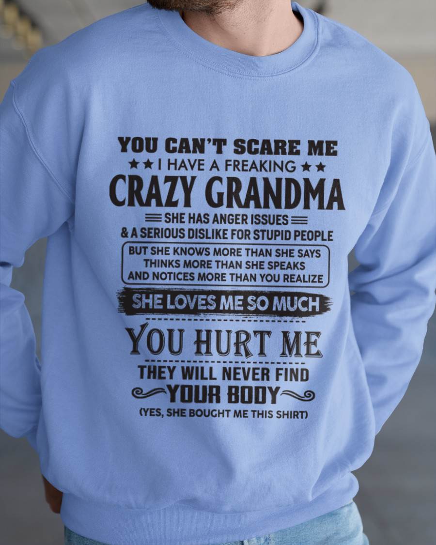You Can’t Scare Me I Have A Freaking Crazy Grandma - Gift For Grandson And Granddaughter From Grandma - XUAN00 (SKU10-56-00)
