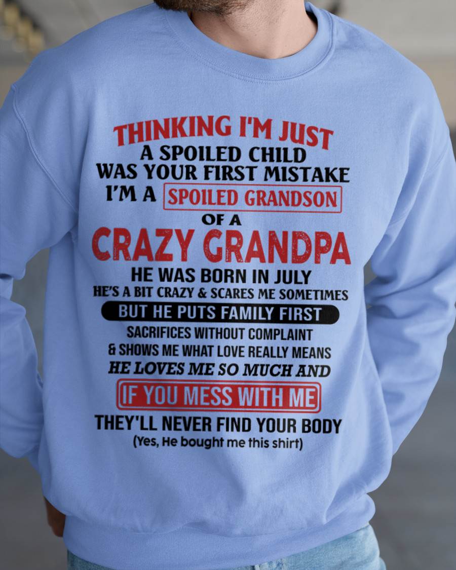 Thinking I'm Just A Spoiled Child - Gift For Grandson And Granddaughter From Grandpa - XUAN07 (SKU10-05-07)