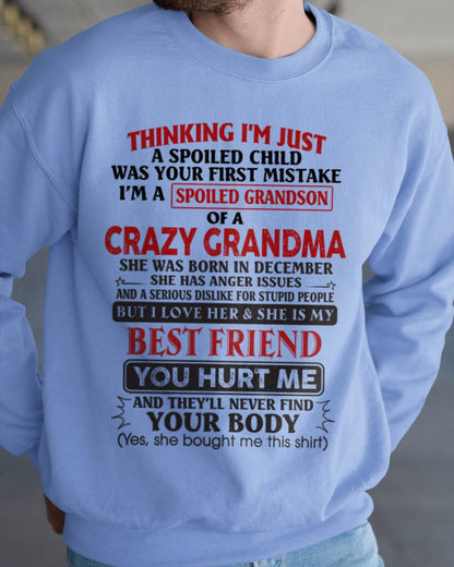 December - Thinking I'm Just A Spoiled Child Was Your First Mistake – Gift For Grandson From Grandma – xuan12 (SKU26T-01109-12)
