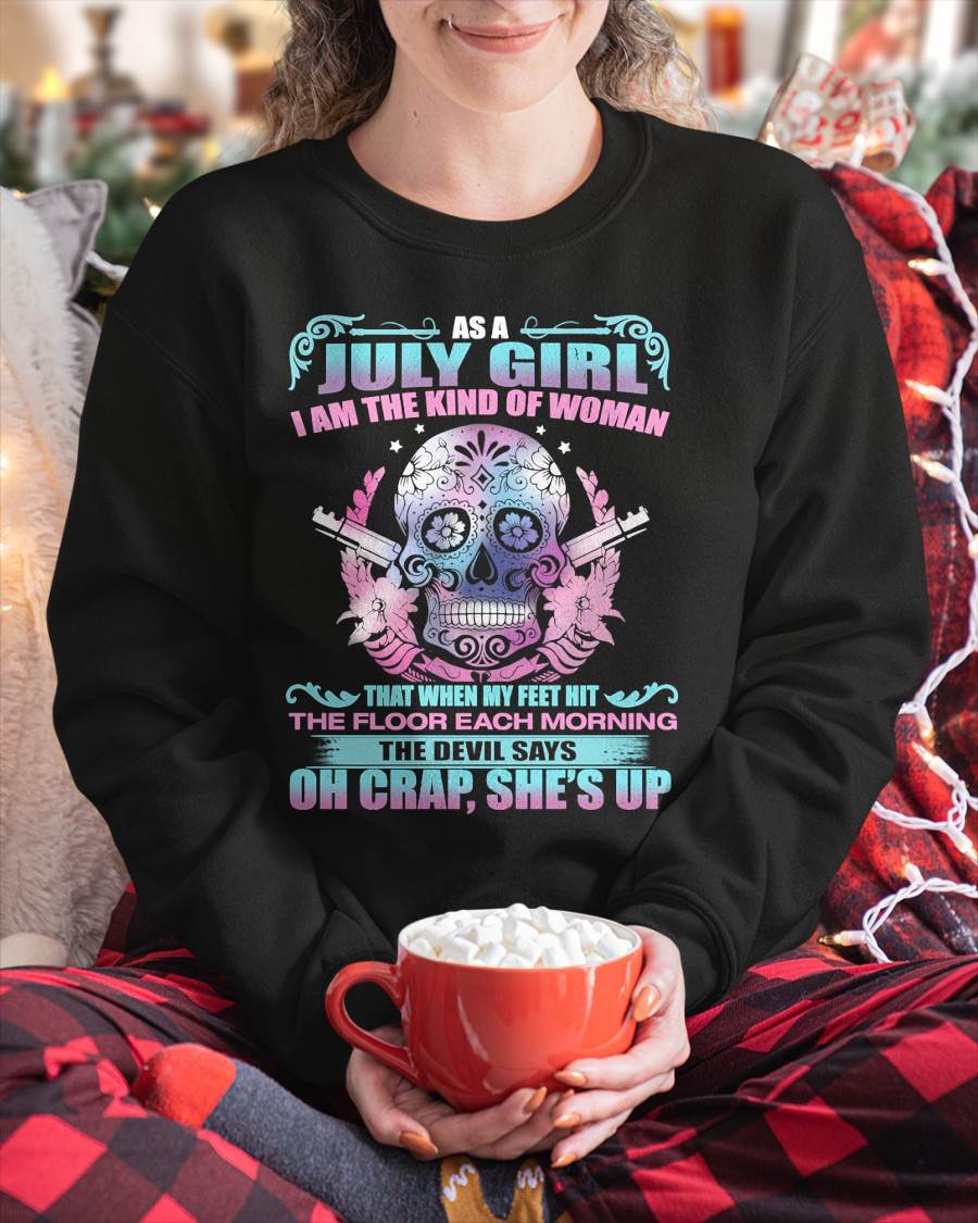 As A July Girl I Am The Kind Of Woman - T-Shirt For Woman - XUAN07 (SKU08-85-07)
