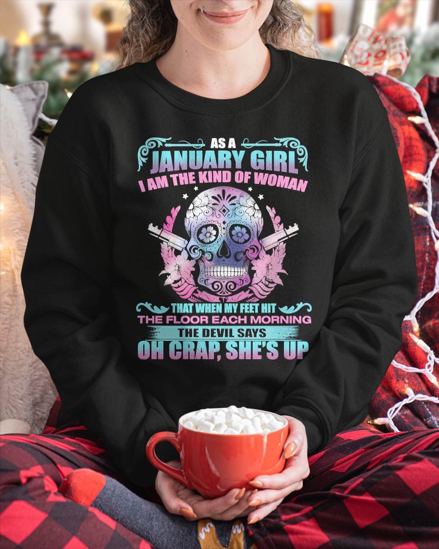 As A January Girl I Am The Kind Of Woman - T-Shirt For Woman - XUAN01 (SKU08-85-01)