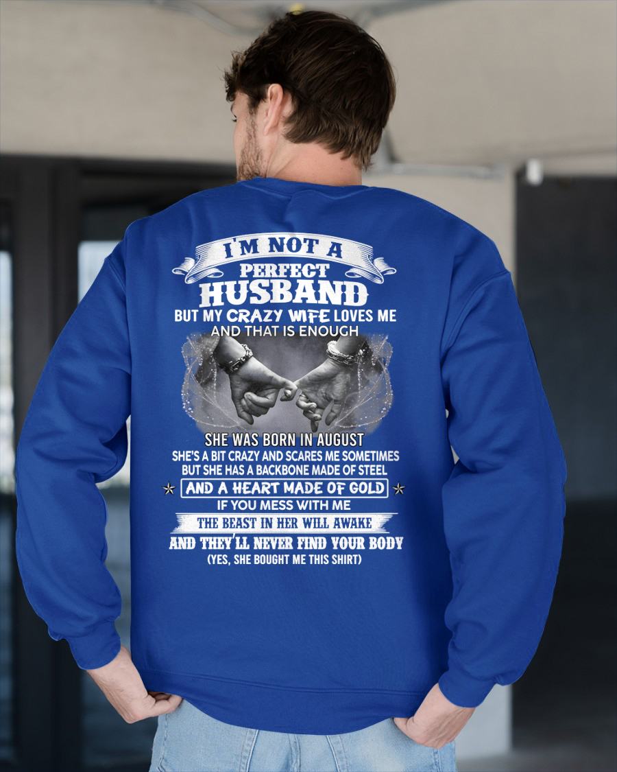 AUGUST - I'M NOT A PERFECT HUSBAND BUT MY CRAZY WIFE LOVE ME - GIFT FROM WIFE - tracy08 (SKU26T-01118-08)