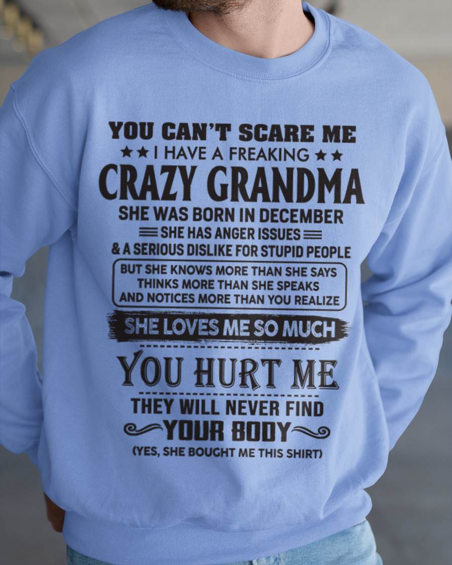 December - You Can’t Scare Me I Have A Freaking Crazy Grandma - Gift For Grandson And Grandddaughter From Grandma - XUAN12 (SKU10-56-12)