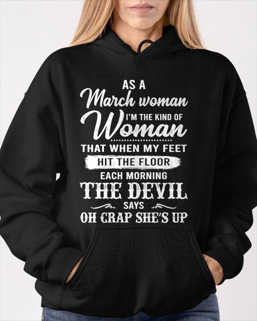 March - I'm The Kind Of Woman – T-Shirt For Woman – xuan03 (SKU26T-01181-03)
