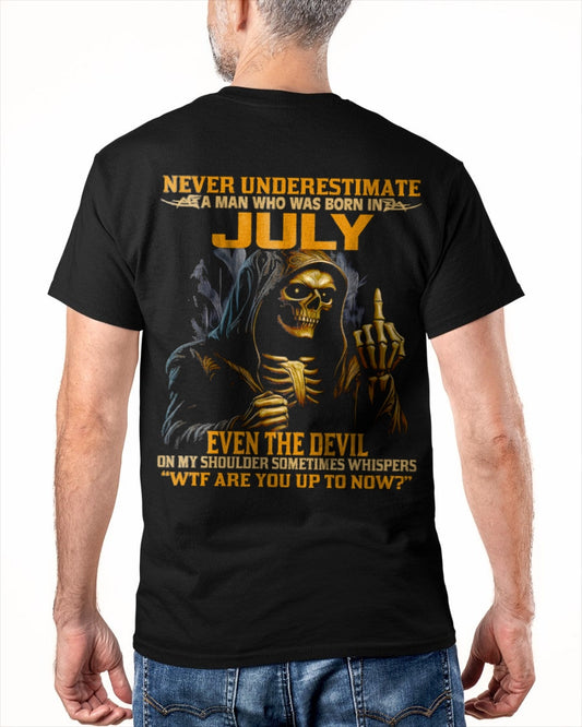 NEVER UNDERESTIMATE A MAN WHO WAS BORN IN JULY - XUAN07 male (SKU12-276-07)