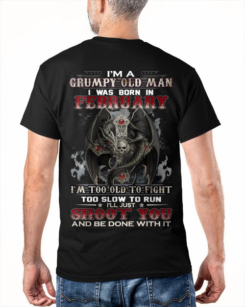 FEBRUARY - I'm too old to fight born in FEBRUARY T-shirt for Man - TRACY02 (SKU26T-01188-02)