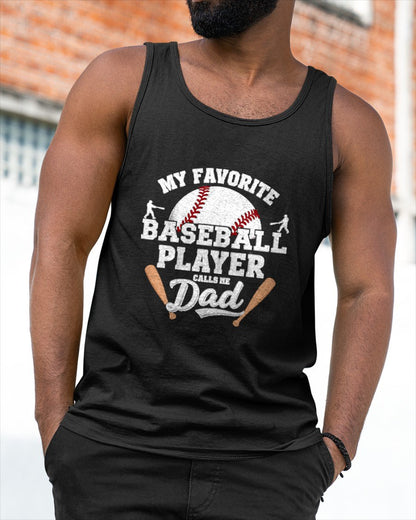 Funny My Favorite Baseball Player Calls Me Dad Father's Day T-Shirt For MAN - TRACY00 (SKU-TRAN-120510)