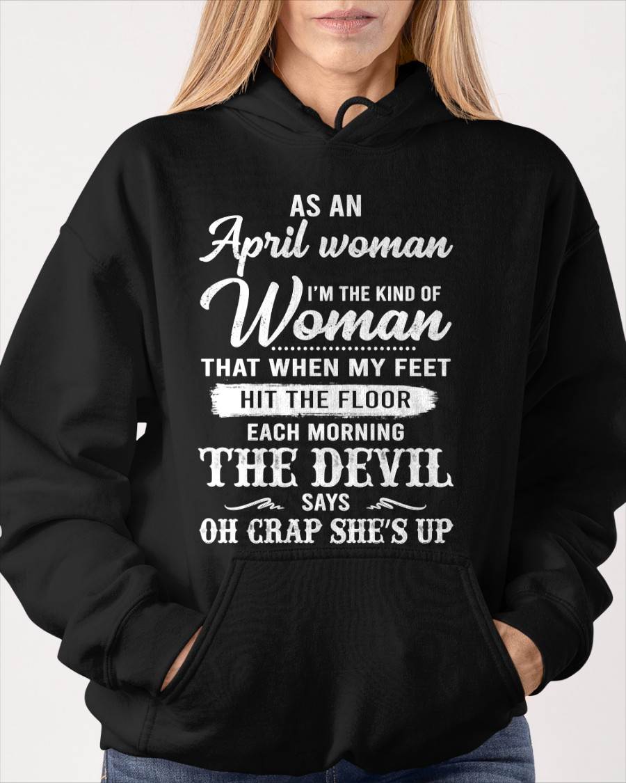 April - I'm The Kind Of Woman – T-Shirt For Woman – xuan04 (SKU26T-01181-04)