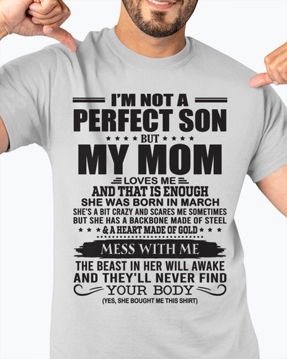 March - I'm Not A Perfect Son But My Mom Loves Me - Gift For Son From Mom T-Shirt - XUAN03 (SKU09-35-03)