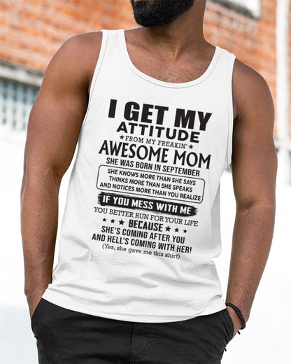 SEPTEMBER - I GET MY ATTITUDE FROM AWESOME MOM - to my son from Mom - XUAN09 (SKU08-17-09)