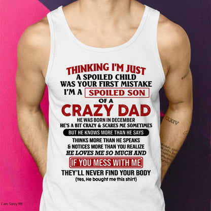 December - I Am Spoiled Son Of A Crazy Dad - Gift for Son From Dad - XUAN12 (SKU-TDS-SPOILED-12)