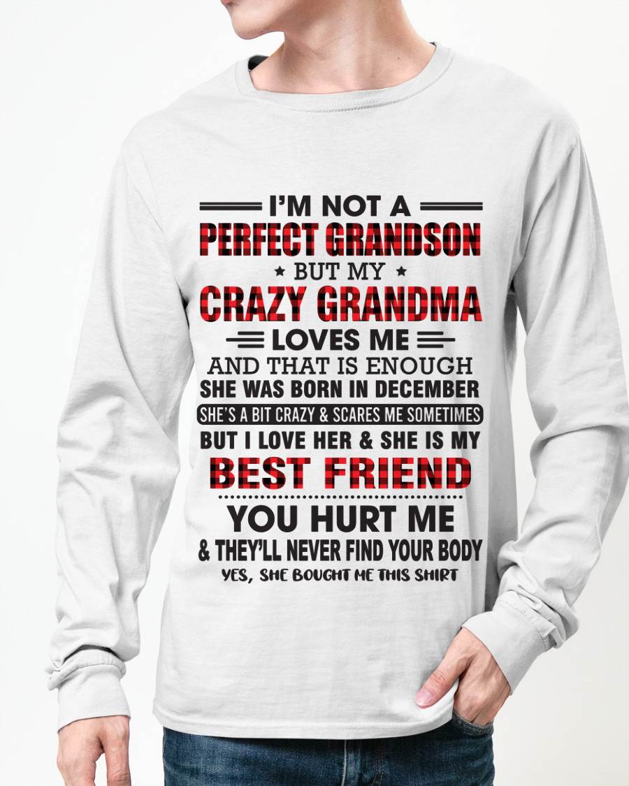 DECEMBER - I’M NOT A PERFECT GRANDSON BUT MY CRAZY GRANDMA LOVES ME AND THAT IS ENOUGH - FROM GRANDMA - tracy12 (SKU10-167-12)