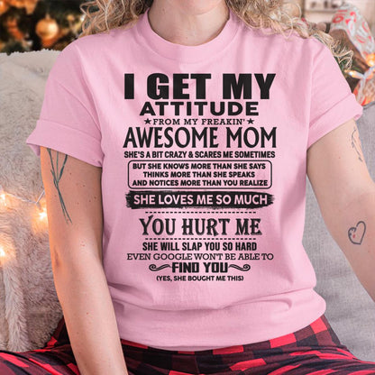 Thanks Mom - I GET MY ATTITUDE FROM MY FREAKIN' AWESOME MOM - Gift for Son and Daughter From Mom - tracy00 (SKU-TMD-00)