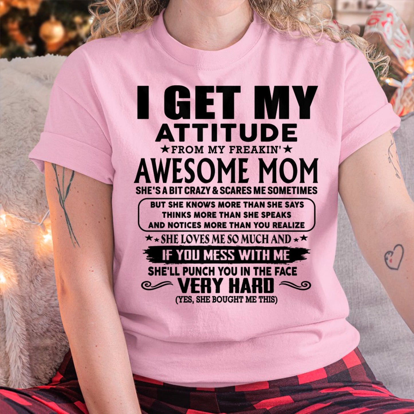 Thanks Mom - I GET MY ATTITUDE FROM MY FREAKIN' AWESOME MOM - Gift for Son and Daughter From Mom - tracy00 (SKU-TMD-CU-00)