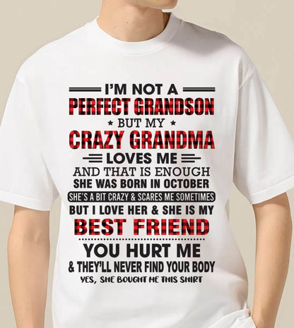 OCTOBER - I’M NOT A PERFECT GRANDSON BUT MY CRAZY GRANDMA LOVES ME AND THAT IS ENOUGH - FROM GRANDMA - tracy10 (SKU10-167-10)