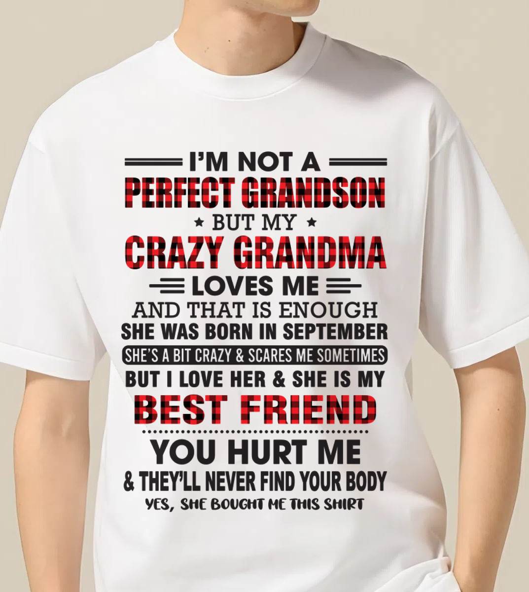 SEPTEMBER - I’M NOT A PERFECT GRANDSON BUT MY CRAZY GRANDMA LOVES ME AND THAT IS ENOUGH - FROM GRANDMA - tracy09 (SKU10-167-09)