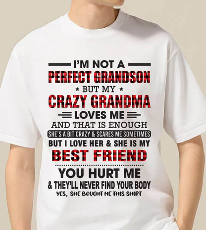 I’M NOT A PERFECT GRANDSON BUT MY CRAZY GRANDMA LOVES ME AND THAT IS ENOUGH - FROM GRANDMA - tracy00 (SKU10-167-00)
