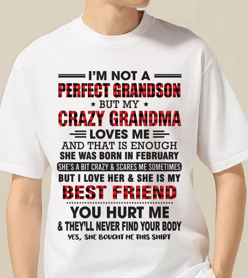 FEBRUARY - I’M NOT A PERFECT GRANDSON BUT MY CRAZY GRANDMA LOVES ME AND THAT IS ENOUGH - FROM GRANDMA - tracy02 (SKU10-167-02)