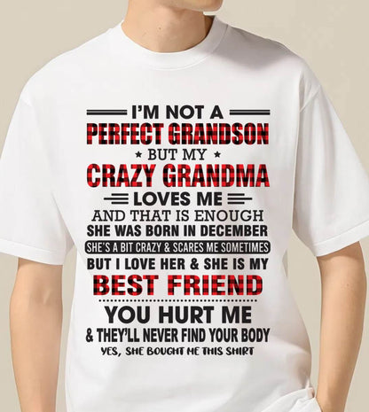 DECEMBER - I’M NOT A PERFECT GRANDSON BUT MY CRAZY GRANDMA LOVES ME AND THAT IS ENOUGH - FROM GRANDMA - tracy12 (SKU10-167-12)