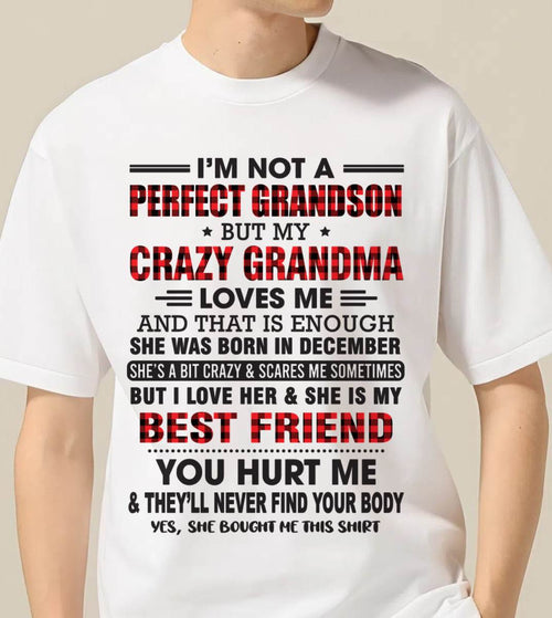 DECEMBER - I’M NOT A PERFECT GRANDSON BUT MY CRAZY GRANDMA LOVES ME AND THAT IS ENOUGH - FROM GRANDMA - tracy12 (SKU10-167-12)