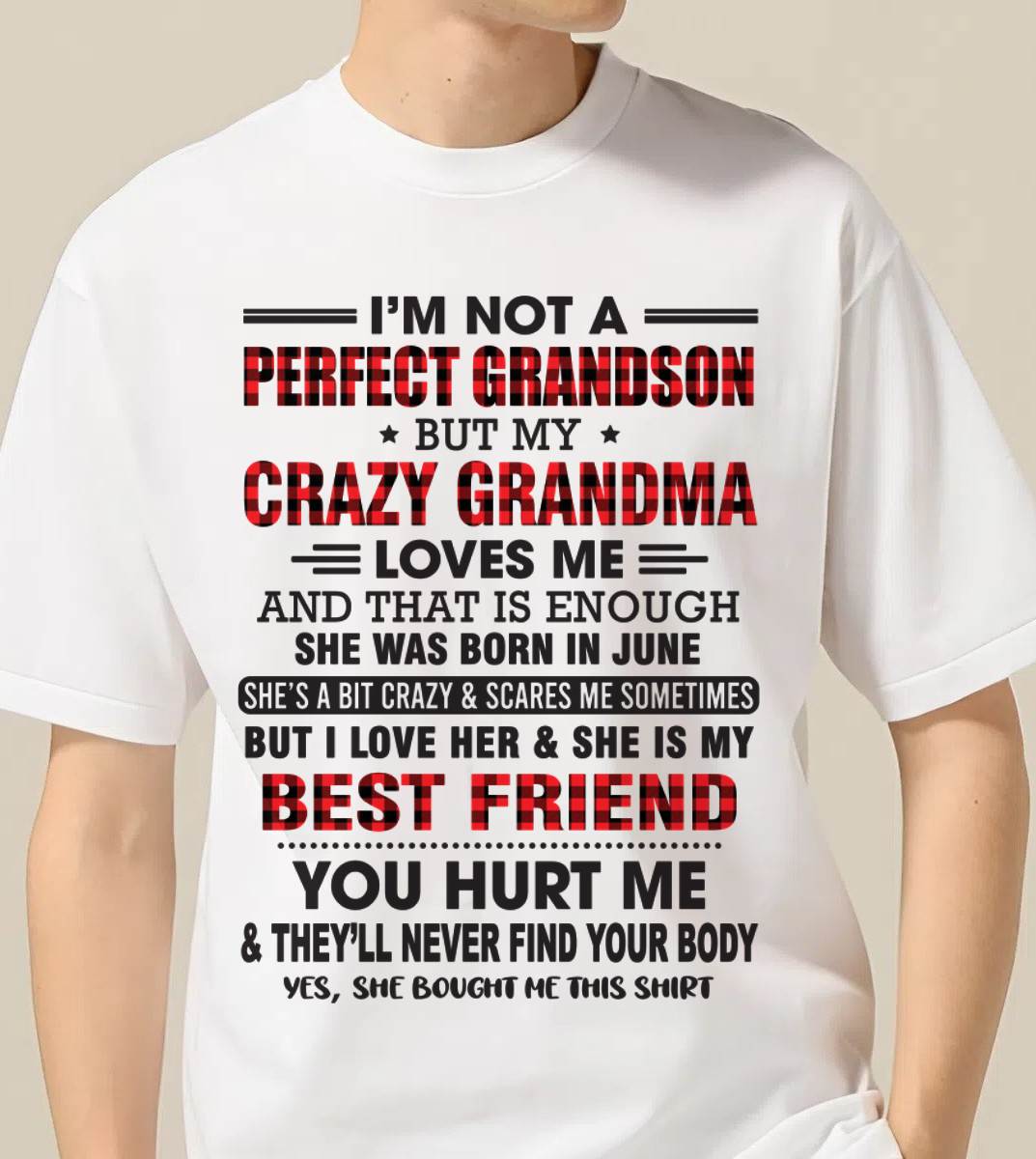 JUNE - I’M NOT A PERFECT GRANDSON BUT MY CRAZY GRANDMA LOVES ME AND THAT IS ENOUGH - FROM GRANDMA - tracy06 (SKU10-167-06)
