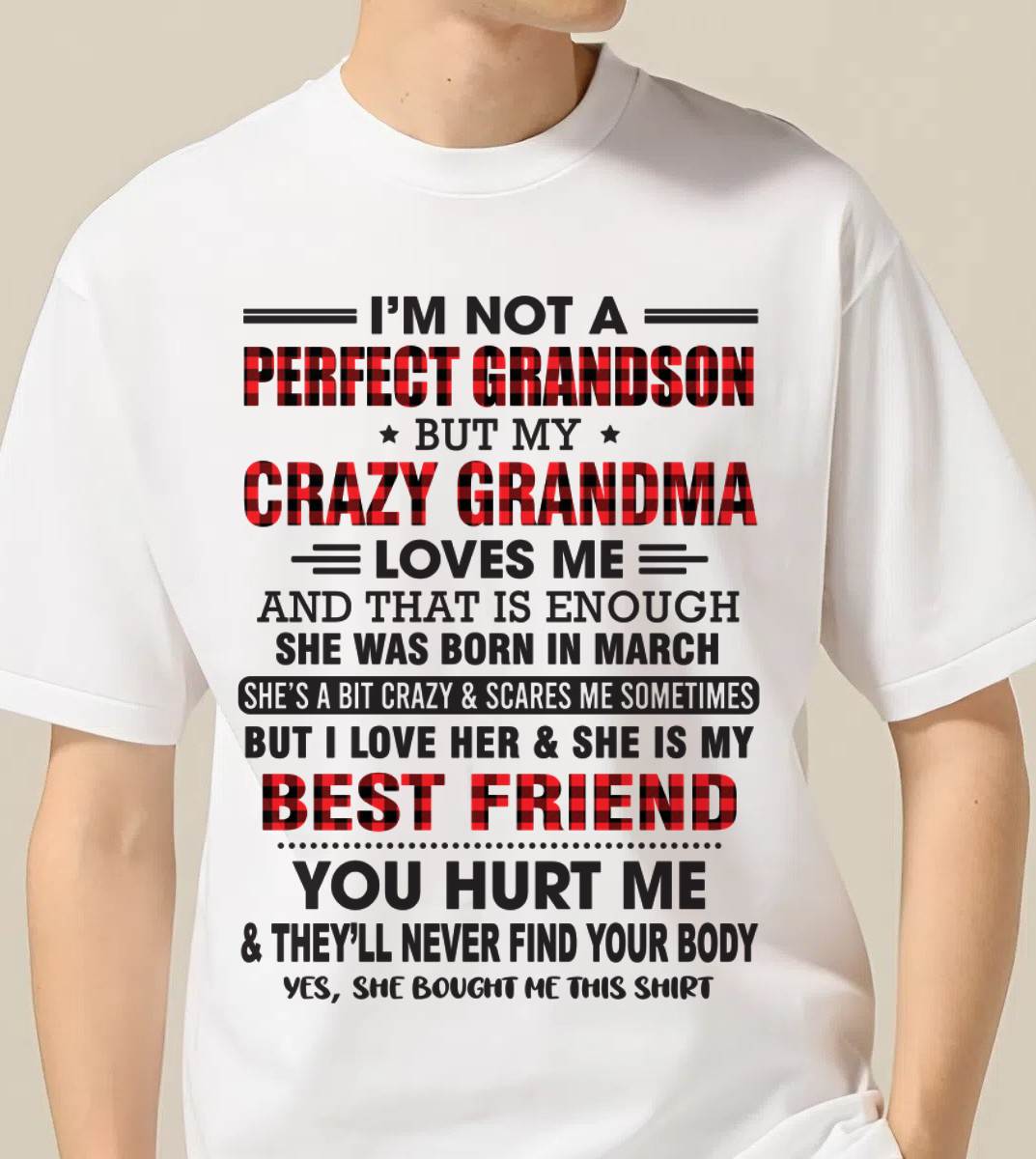 MARCH - I’M NOT A PERFECT GRANDSON BUT MY CRAZY GRANDMA LOVES ME AND THAT IS ENOUGH - FROM GRANDMA - tracy03 (SKU10-167-03)