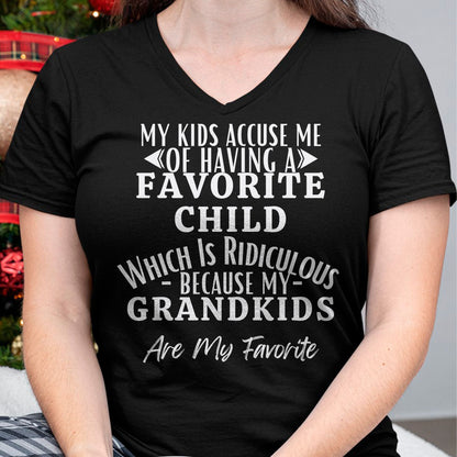 MY KIDS ACCUSE ME OF HAVING A FAVORITE CHILD WHICH IS RIDICULOUS BECAUSE MY GRANDKIDS ARE MY FAVORITE - From grandma tracy00