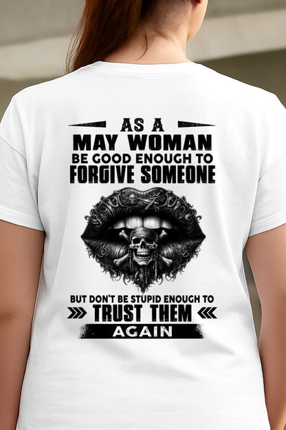 MAY - DON'T BE STUPID ENOUGH TO TRUST THEM For WOMAN T-Shirt - TRACY05 (SKU2605-422-05)