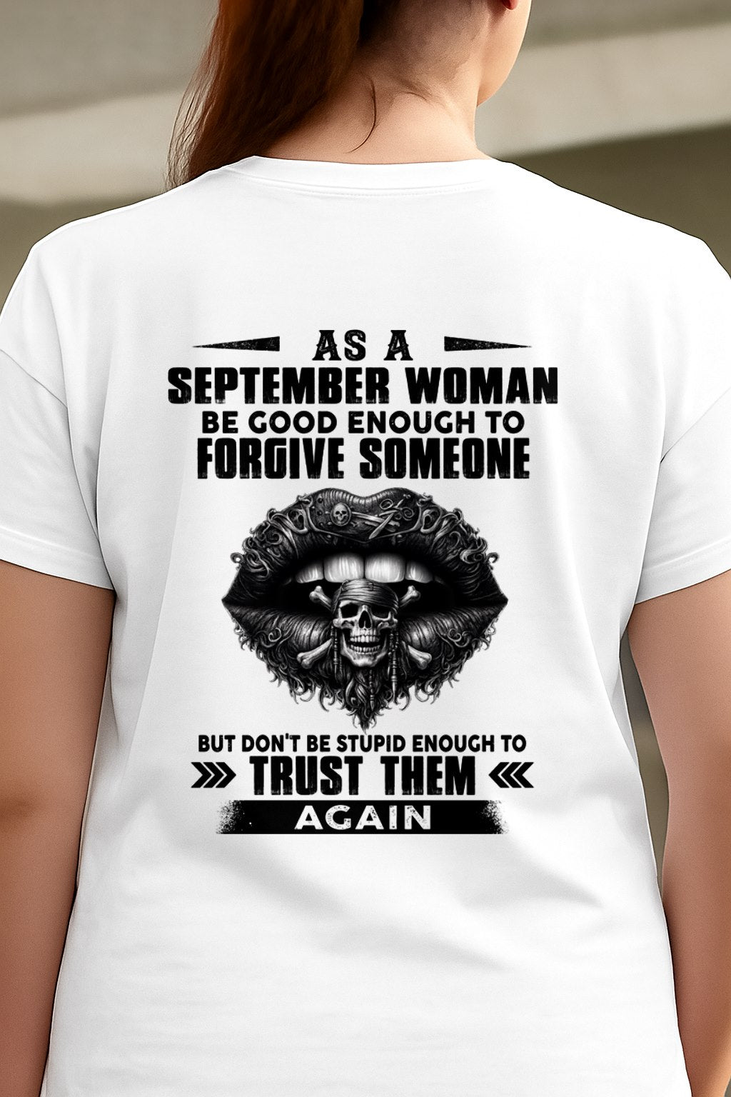 SEPTEMBER - DON'T BE STUPID ENOUGH TO TRUST THEM For WOMAN T-Shirt - TRACY09 (SKU2605-422-09)