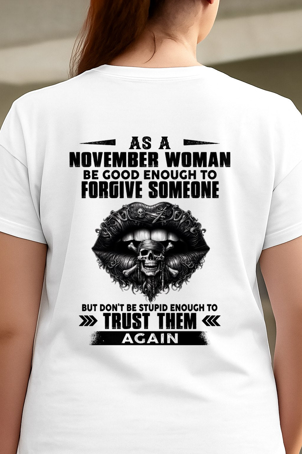 NOVEMBER - DON'T BE STUPID ENOUGH TO TRUST THEM For WOMAN T-Shirt - TRACY11 (SKU2605-422-11)