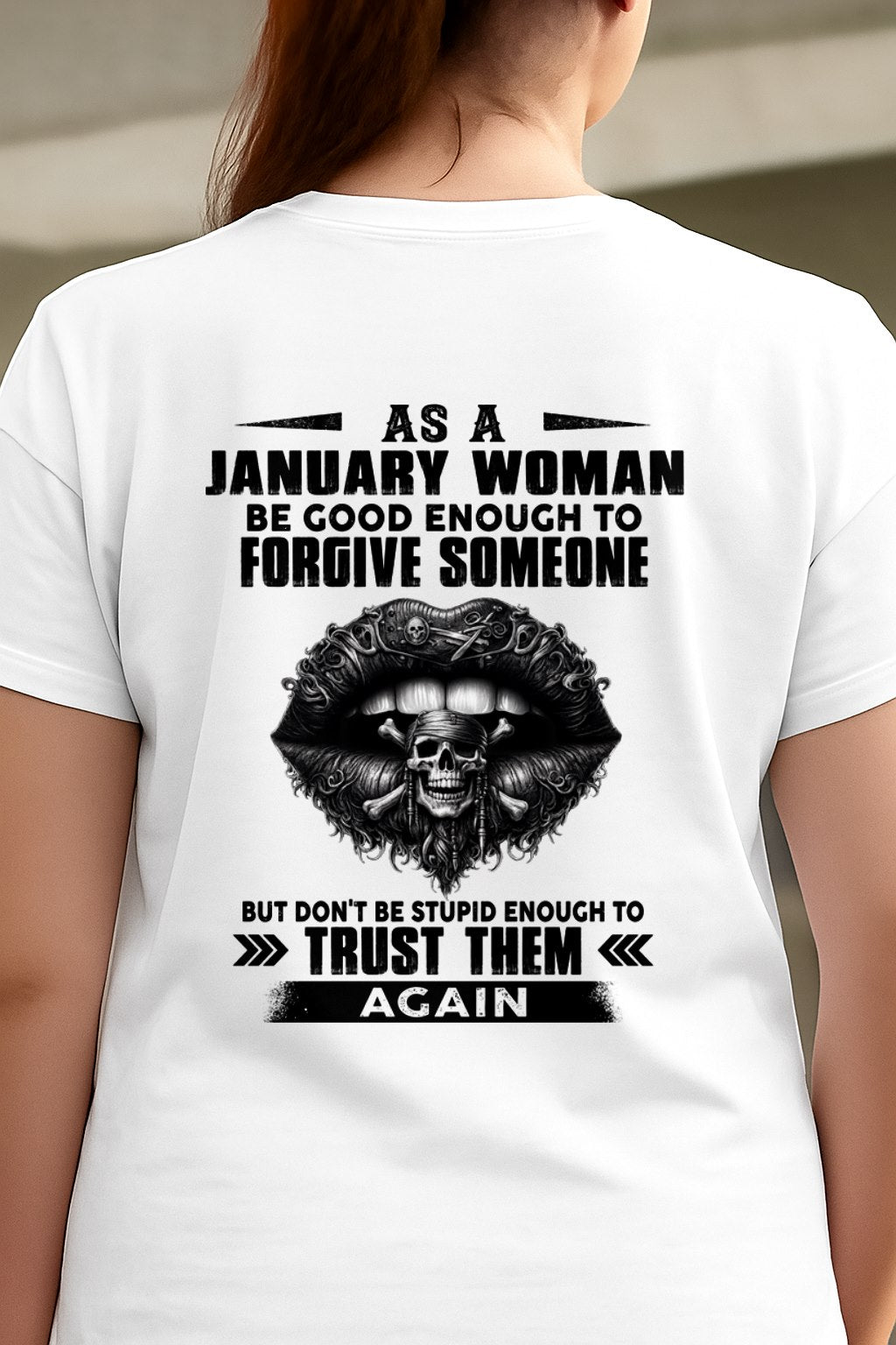 JANUARY - DON'T BE STUPID ENOUGH TO TRUST THEM For WOMAN T-Shirt - TRACY01 (SKU2605-422-01)