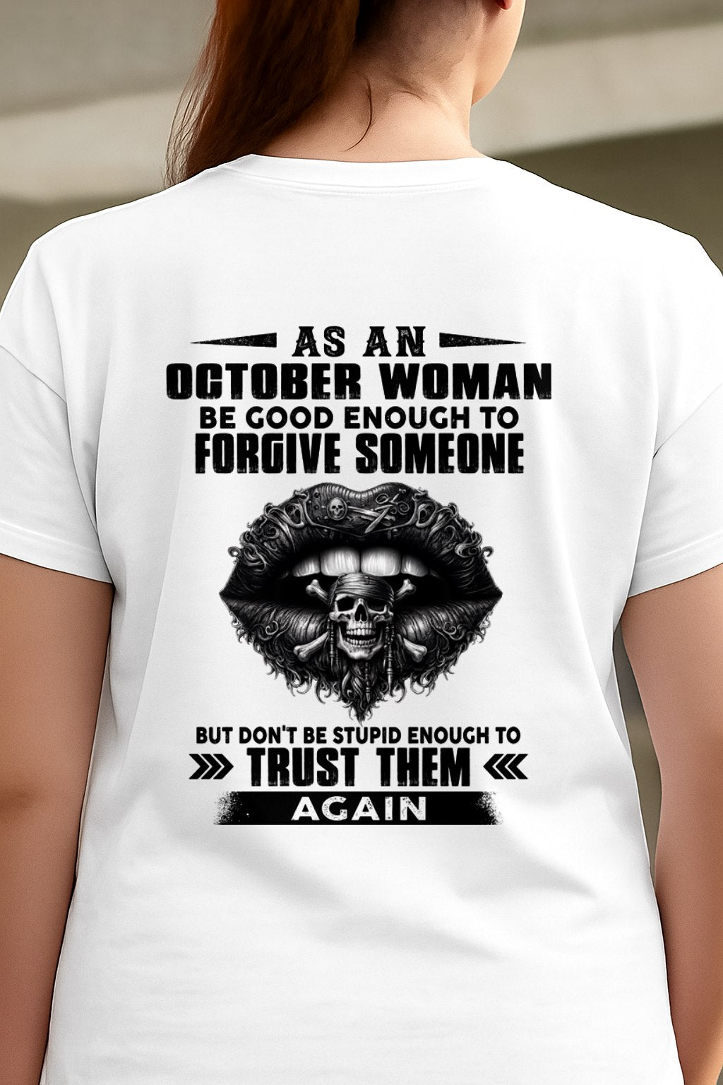 OCTOBER - DON'T BE STUPID ENOUGH TO TRUST THEM For WOMAN T-Shirt - TRACY10 (SKU2605-422-10)