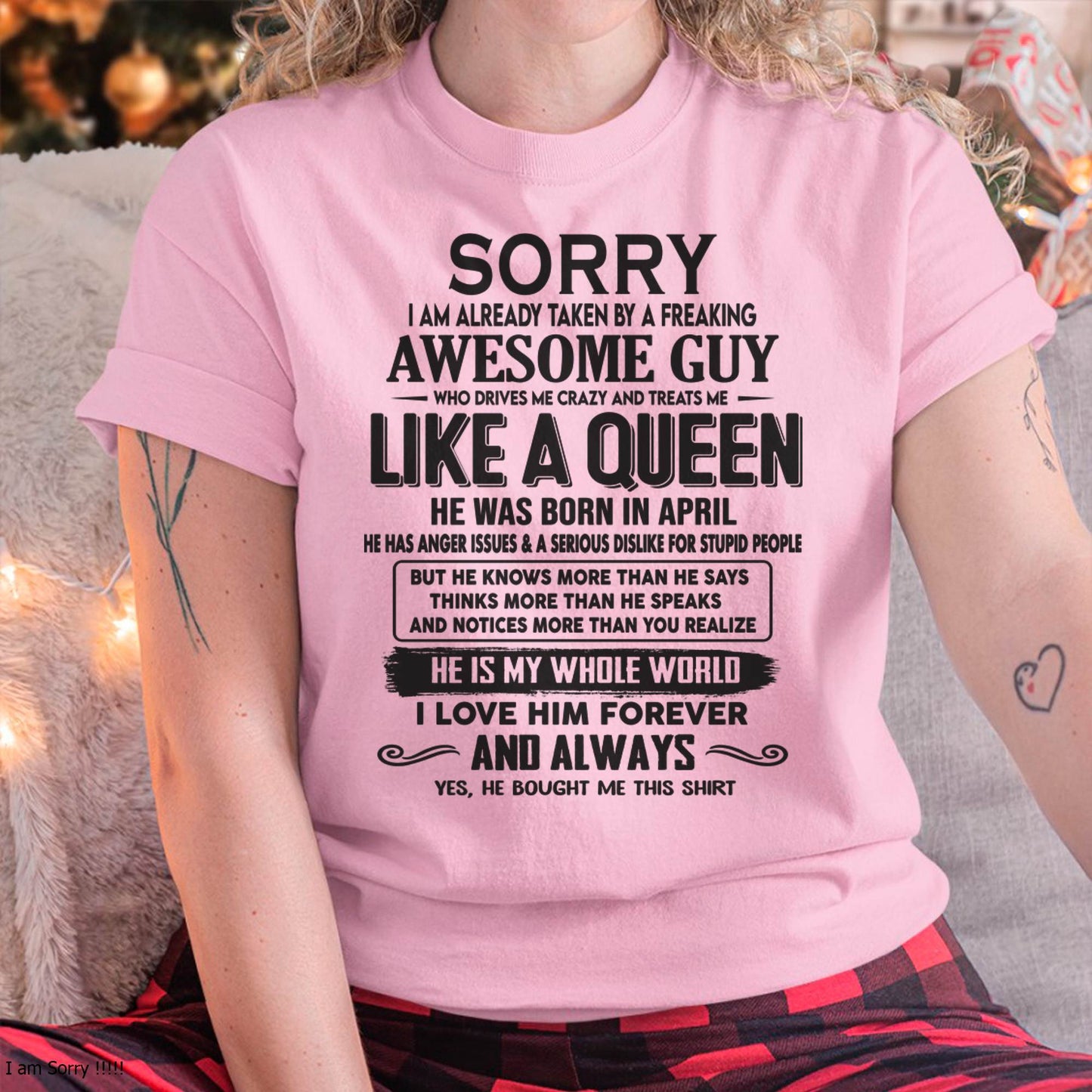 April - Sorry I am already taken by a freaking awesome guy - Gift for Wife From Husband - tracy04 (SKU08-25-04)