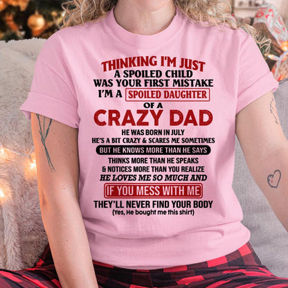 July - I Am Spoiled Daughter Of A Crazy Dad - Gift for Daughter From Dad - KATE07 (SKU-TDD-SPOILED-07)