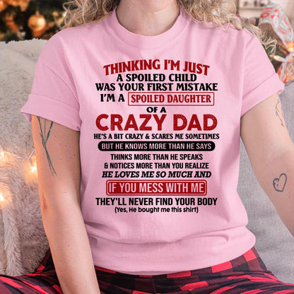 I Am Spoiled Daughter Of A Crazy Dad - Gift for Daughter From Dad - XUAN00 (SKU-TDD-SPOILED-00)