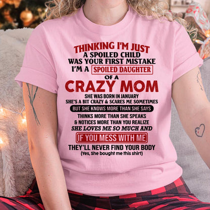 January - I Am Spoiled Daughter Of A Crazy Mom - Gift for Daughter From Mom - XUAN01 (SKU-TMD-SPOILED-01)