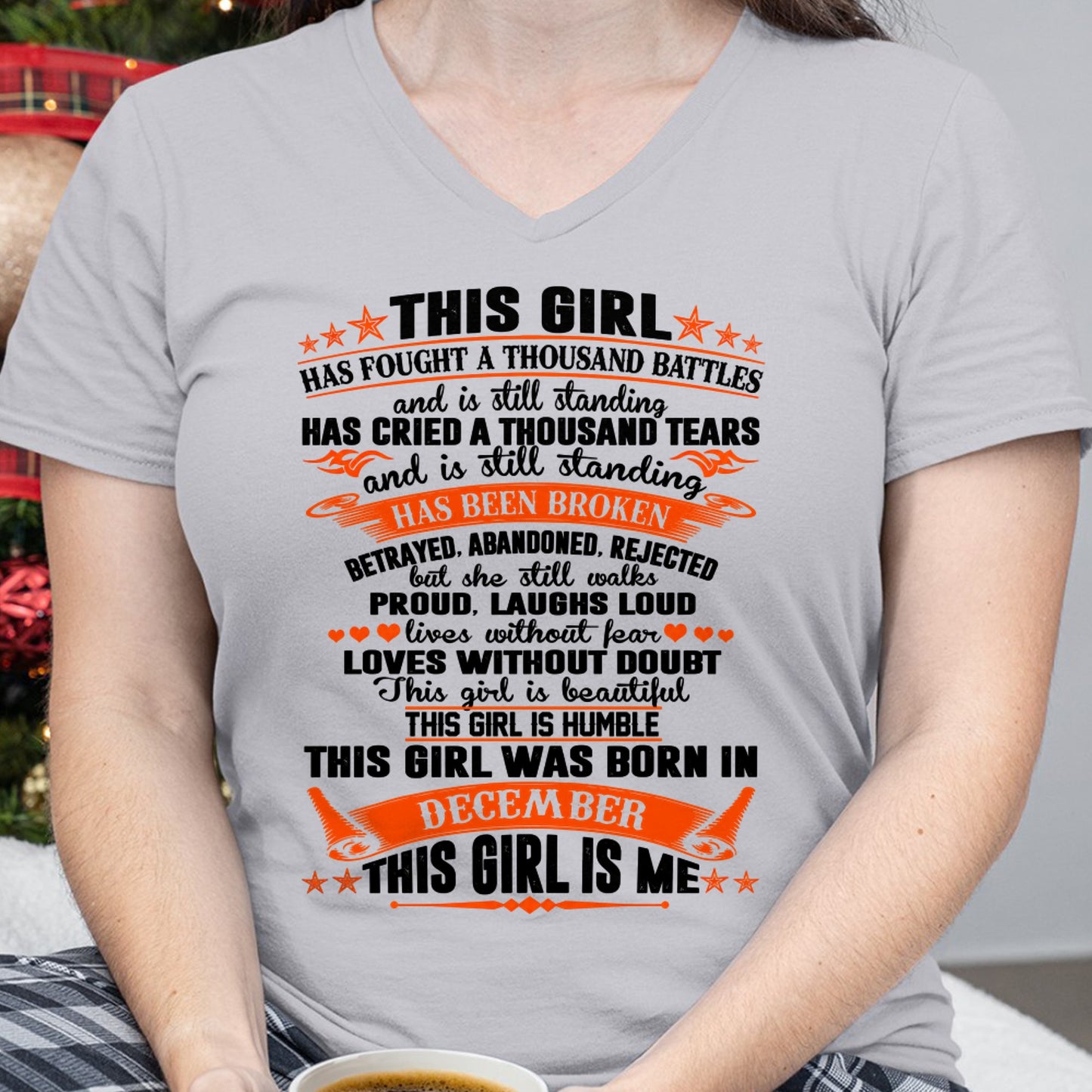 DECEMBER - HAS FOUGHT A THOUSAND BATTLES T-Shirt For WOMAN - TRACY12 (SKU2607-265-12)