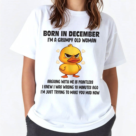 Born In December I'm A Grumpy Old Woman - T Shirt For Woman - XUAN12 (SKU09-80-12)