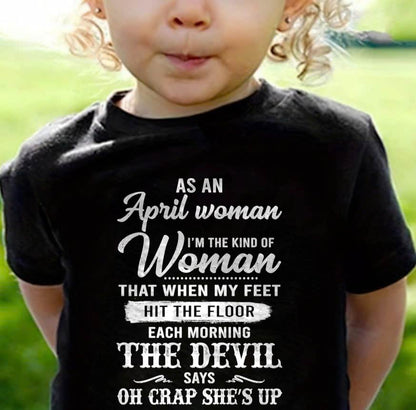 April - I'm The Kind Of Woman – T-Shirt For Woman – xuan04 (SKU26T-01181-04)